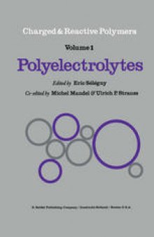 Polyelectrolytes: Papers Initiated by a NATO Advanced Study Institute on Charged and Reactive Polymers held in France, June 1972