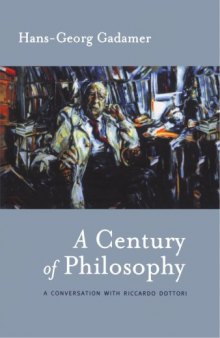 A Century of Philosophy: Hans -Georg Gadamer in Conversation With Riccardo Dottori