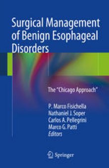 Surgical Management of Benign Esophageal Disorders: The ”Chicago Approach”
