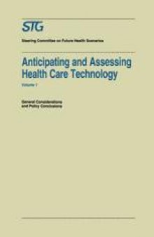 Anticipating and Assessing Health Care Technology: General Considerations and Policy Conclusions.A report commissioned by the Steering Committee on Future Health Scenarios