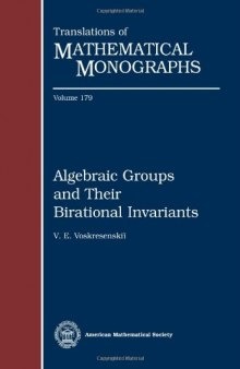 Algebraic Groups and Their Birational Invariants (Translations of Mathematical Monographs)  