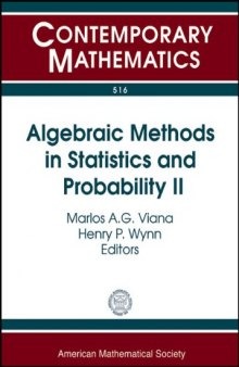 Algebraic Methods in Statistics and Probability II: Ams Special Session Algebraic Methods in Statistics and Probability, March 27-29, 2009, University ... Champaign, Il
