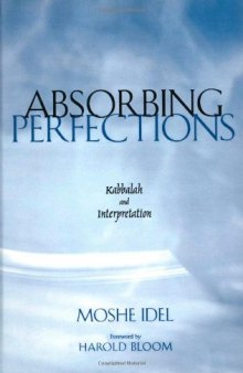 Absorbing perfections: Kabbalah and interpretation  