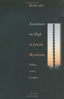 Ascensions on High in Jewish Mysticism: Pillars, Lines, Ladders 