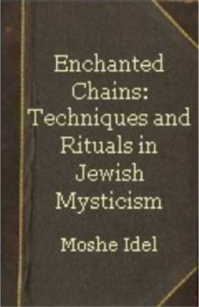 Enchanted Chains: Techniques and Rituals in Jewish Mysticism