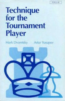 Technique for the Tournament Player (Batsford Chess Library)