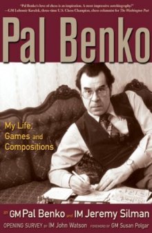 Pal Benko: my life, games, and compositions  