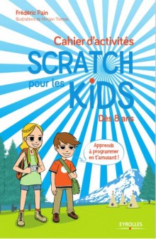 Cahier d’activités Scratch pour les kids : dès 8 ans