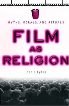 Film as Religion: Myths, Morals, and Rituals