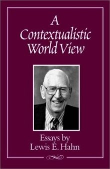 A Contextualistic Worldview: Essays by Lewis E. Hahn