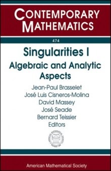 Singularities I: Algebraic and Analytic Aspects: International Conference in Honor of the 60th Birthday of Le Dung Trang january 8-26, 2007 Cuernavaca, Mexico