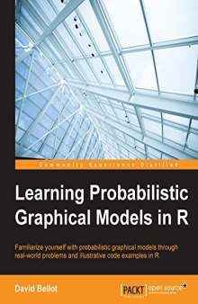 Learning Probabilistic Graphical Models in R