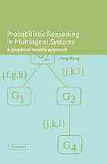 Probabilistic Reasoning in Multiagent Systems : A Graphical Models Approach
