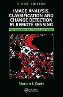 Image analysis, classifaction and change detection in remote sensing : with algorithms for ENVI/IDL and Python