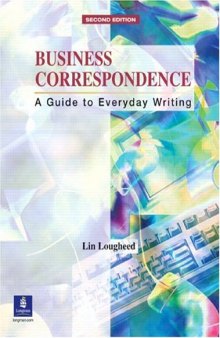 Business Correspondence: A Guide to Everyday Writing