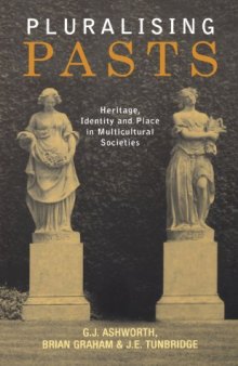 Pluralising Pasts: Heritage, Identity and Place in Multicultural Societies