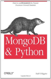MongoDB and Python: Patterns and processes for the popular document-oriented database  