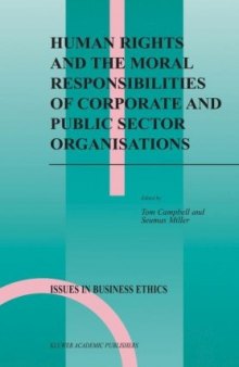 Human Rights and the Moral Responsibilities of Corporate and Public Sector Organisations (Issues in Business Ethics)