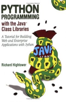 Python Programming with the Java(TM) Class Libraries: A Tutorial for Building Web and Enterprise Applications with Jython