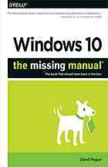 Windows 10 : the missing manual®