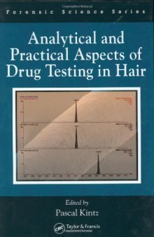 Analytical and Practical Aspects of Drug Testing in Hair (International Forensic Science and Investigation)