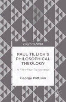 Paul Tillich’s Philosophical Theology: A Fifty-Year Reappraisal