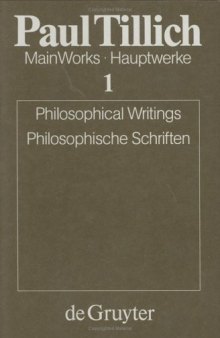 Philosophical Writings (Tillich, Paul  Main Works Hauptwerke) (v. 1)