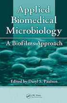 Applied biomedical microbiology : a biofilms approach