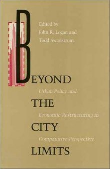 Beyond the City Limits: Urban Policy and Economic Restructuring in Comparative Perspective