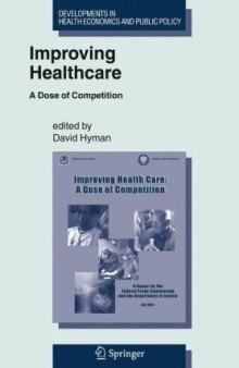 Improving Healthcare: A Dose of Competition (Developments in Health Economics and Public Policy)
