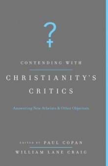 Contending with Christianity’s Critics: Answering New Atheists and Other Objectors