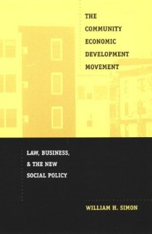 The Community Economic Development Movement: Law, Business, and the New Social Policy  