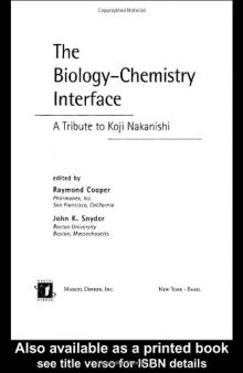 Biology - Chemistry Interface A Tribute to Koji Nakanishi The