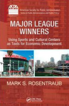 Major League Winners: Using Sports and Cultural Centers as Tools for Economic Development (Public Administration and Public Policy)