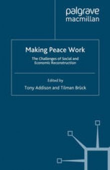 Making Peace Work: The Challenges of Social and Economic Reconstruction