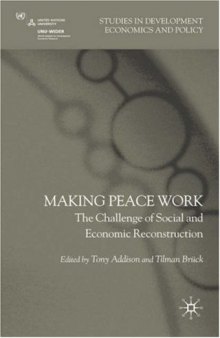Making Peace Work: The Challenges of Social and Economic Reconstruction (Studies in Development Economics and Policy)