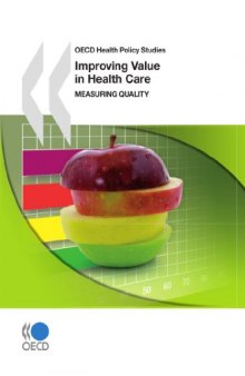 OECD Health Policy Studies Improving Value in Health Care:  Measuring Quality