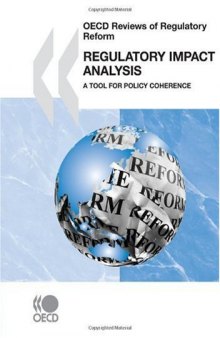 OECD Reviews of Regulatory Reform Regulatory Impact Analysis:  A Tool for Policy Coherence