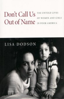 Don’t Call Us Out of Name: The Untold Lives of Women and Girls in Poor America