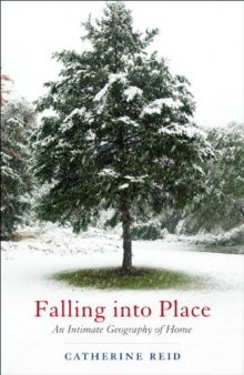 Falling into Place: An Intimate Geography of Home