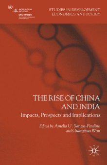 The Rise of China and India: Impacts, Prospects and Implications (Studies in Development Economics and Policy)