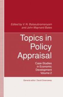 Topics in Policy Appraisal: Case-Studies in Economic Development