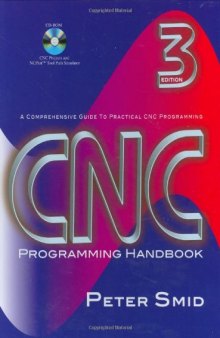 CNC programming handbook : a comprehensive guide to practical CNC programming