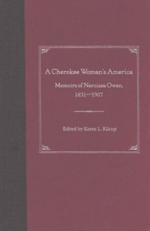 A Cherokee Woman's America: Memoirs of Narcissa Owen, 1831-1907