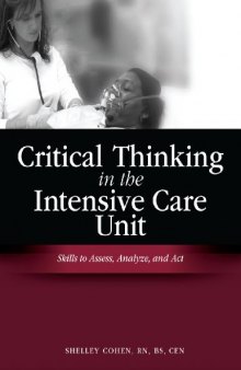 Critical Thinking in the Intensive Care Unit: Skills to Assess, Analyze, and Act