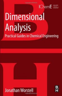 Dimensional Analysis. Practical Guides in Chemical Engineering