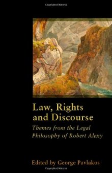Law, Rights and Discourse: The Legal Philosophy of Robert Alexy (Legal Theory Today)  