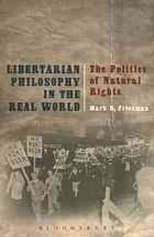 Libertarian philosophy in the real world : the politics of natural rights