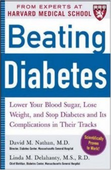 Beating Diabetes (A Harvard Medical School Book): Lower Your Blood Sugar, Lose Weight, and Stop Diabetes and Its Complications in Their Tracks