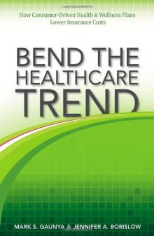 Bend the healthcare trend: how consumer-driven health & wellness plans lower insurance costs